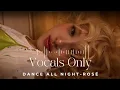 Dance all night by ROSÉ - Vocals only - English lyrics- Acapella