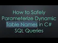 How to Safely Parameterize Dynamic Table Names in C SQL Queries