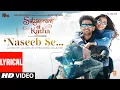 Naseeb Se - Satyaprem Ki Katha (Hindi song)