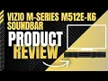 Vizio M-Series M512E-K6 Soundbar Product Review - 5 Reasons to Get It