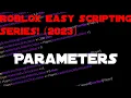 Roblox Easy Beginner Scripting Series 2023 Ep 4 Parameters