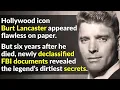 Burt Lancaster s Good Looks Hid Darkness