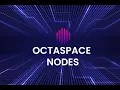 Demystifying OctaSpace Nodes Your Gateway to Decentralized Computing