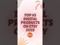 Top 5 Digital Etsy Bestsellers 2025 Must-Have Digital Products to Sell
