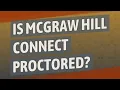 Is McGraw Hill Connect proctored