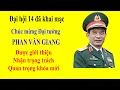 Lagu Đại hội 14 đã khai mạc, Chúc mừng Đại tướng PHAN VĂN GIANG nhận trọng trách quan trọng khóa mới