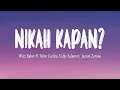 Download Lagu Wizz Baker Ft ‪Toton Caribo‬, ‪Vicky Salamor‬, ‪ Jacson Zerano‬ - Nikah Kapan ? (Lirik Lagu)
