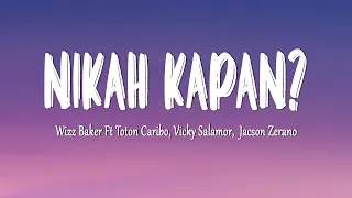 wizz baker ft toton caribo vicky salamor jacson zerano nikah kapan lirik lagu 