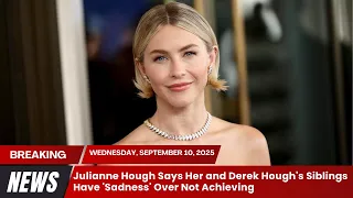 Julianne Hough Says Her and Derek Hough s Siblings Have Sadness Over Not Achieving