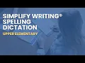 Spelling Dictation Using Simplify Writing s Spelling Program Upper Elementary