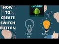How to create custom switch button in android studio Switch button Switch in android