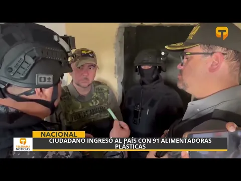 Ciudadano ingresó al país con 91 alimentadoras plásticas
