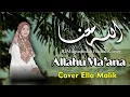 Download Lagu ALLAHU MA'ANA (Versi Langitan) Cover Ella Malik
