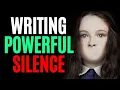 How to Use SILENCE in Storytelling and Dialogue Writing Advice
