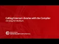 Calling External Libraries with the Compiler
