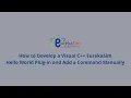 How to develop a Visual C EurekaSim Hello World Plug-in and Add a command Manually EurekaSim