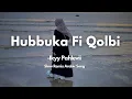 Lagu Hubbuka Fi Qolbi - Ikyy Pahlevii Slow Remix Arabic