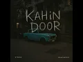 Kahin Door (feat. Illuminhadi beats) - Xtoof & Rahilmusic