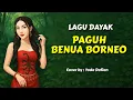 Paguh Benua Borneo | Lagu Dayak | cover terbaru 2025