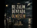 Bu Zalim Dünyada Ölmüşüm (Arabesk Bağlama)
