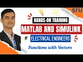 MATLAB and Simulink for Electrical Engineers Lecture 4 Functions with Vectors Tutorial