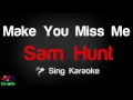 🎤 Sam Hunt - Make You Miss Me Karaoke Version - King Of Karaoke