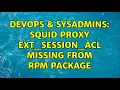 DevOps SysAdmins squid proxy ext - session