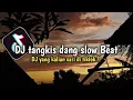 Download Lagu DJ TANGKIS DANG X CE'ST LA VIE X AKU JADI KESEPIAN ( BY DJ SOPAN )