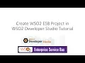 Create WSO2 ESB Project in WSO2 Developer Studio Tutorial