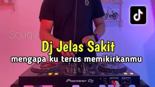 dj jelas sakit mengapa ku terus memikirkanmu full bass 2024