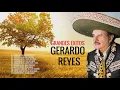 Gerardo Reyes Grandes Éxitos Mix - Las Grandes Exitos de Gerardo Reyes (Álbum completo)