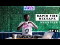 Lagu DJ RAYMA - RAPID FIRE EP 15 | MESSENGER
