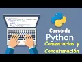 Curso de Python desde cero para principiantes COMENTARIOS CONCATENACION 4