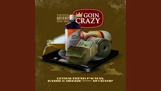 goin crazy