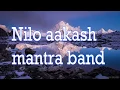 Download Lagu Nilo Aakash - Mantra Band - LYRICS - Nilo Aakash Chune Sapana