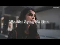 Download Lagu Wo Bhi Apne Na Hue Slowed Reverb Song | Tiktok Viral Song | Sad Song Andaz-e-Karam lofi song