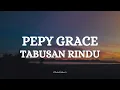 PEPY GRACE  - TABUSAN RINDU || LIRIK LAGU MINANG