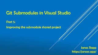 Git Submodules in Visual Studio part 5 - Improving the submodule shared project