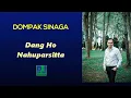 DOMPAK SINAGA - DANG HO NA HUPARSITTA (Original Audio)