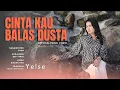 Download Lagu Yelse - Cinta Kau Balas Dusta (Official Music Video)