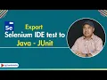 How to export Selenium IDE test to java JUnit script