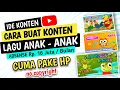 Ide Konten Youtube | Cara Membuat Konten Animasi Lagu Anak Anak