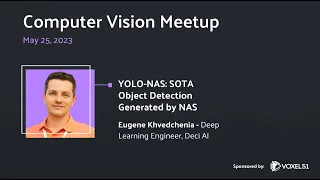 Computer Vision Meetup YOLO-NAS - SOTA Object Detection Generated by NAS