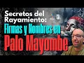 SECRETOS DEL RAYAMIENTO FIRMAS NOMBRES en PALO MAYOMBE