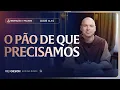 Download Lagu O pão de que precisamos | (Lucas 11, 1-4) #2492 | Meditação da Palavra
