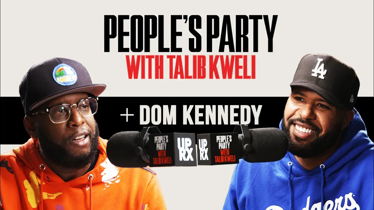 Talib Kweli & Dom Kennedy On Nipsey, The Game, LA Life, Gangbanging & Hit-Boy, | People's Party Full