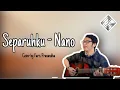 Download Lagu Nano - Separuhku (cover by Faris Pranandha)