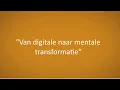 Download Lagu Van digitale naar mentale transformatie