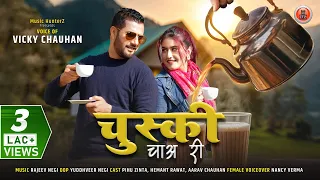 chuski chao ri nati ra craze vicky chauhan ft pihu zinta latest himachali song 2025