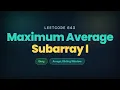 LeetCode 643 - Maximum Average Subarray I Sliding Window Easy Explanation Leetcode 75